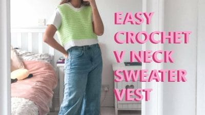 Crochet V Neck Sweater Vest Tutorial - Free Pattern