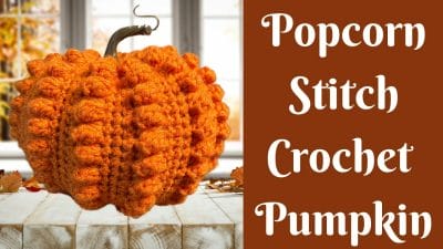 Popcorn Stitch Crochet Pumpkin - Free Pattern