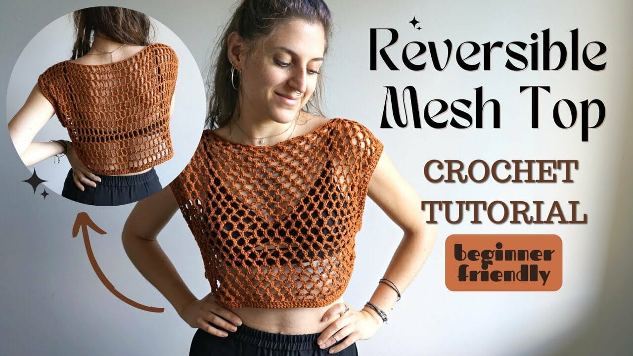 Reversible Crochet Mesh Top - FREE Video Tutorial + Written